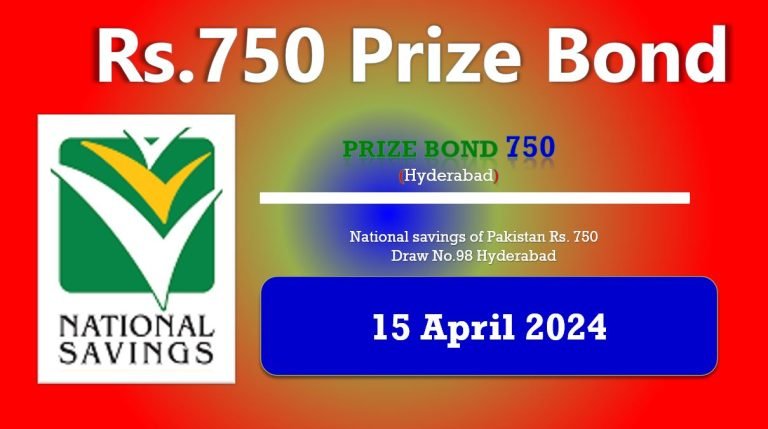 750 Prize Bond List Hyderabad Draw 98 15 April 2024
