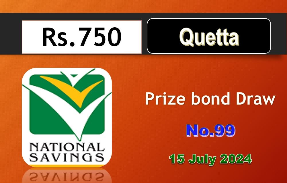 Rs 750 Prize Bond List Draw 99 Quetta Result 15 July 2024