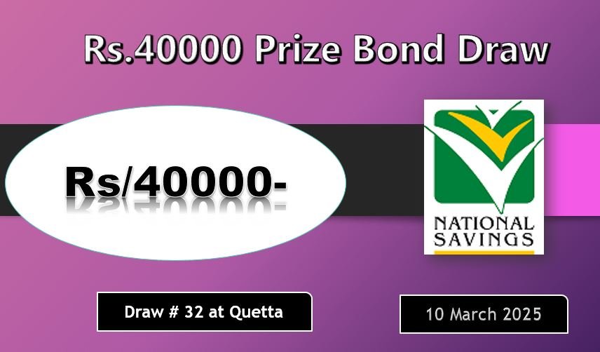 Rs. 40000 Prize bond List 10 March 2025 Draw No.32 Quetta Results online