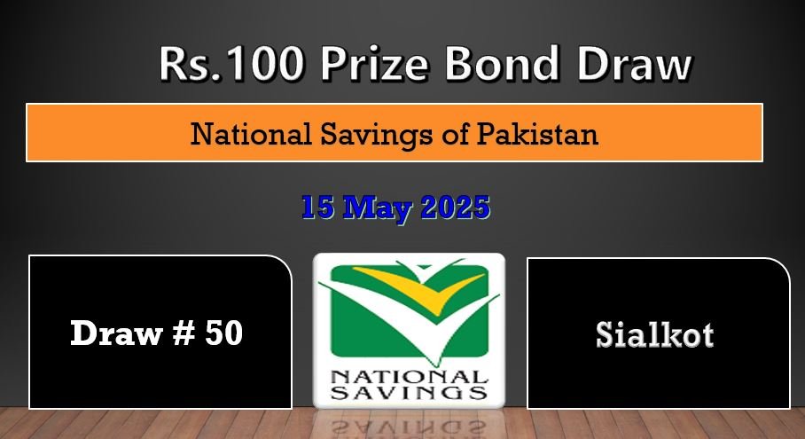 Rs. 100 Prize bond List 15 May 2025 Draw No.50 Sialkot Results online