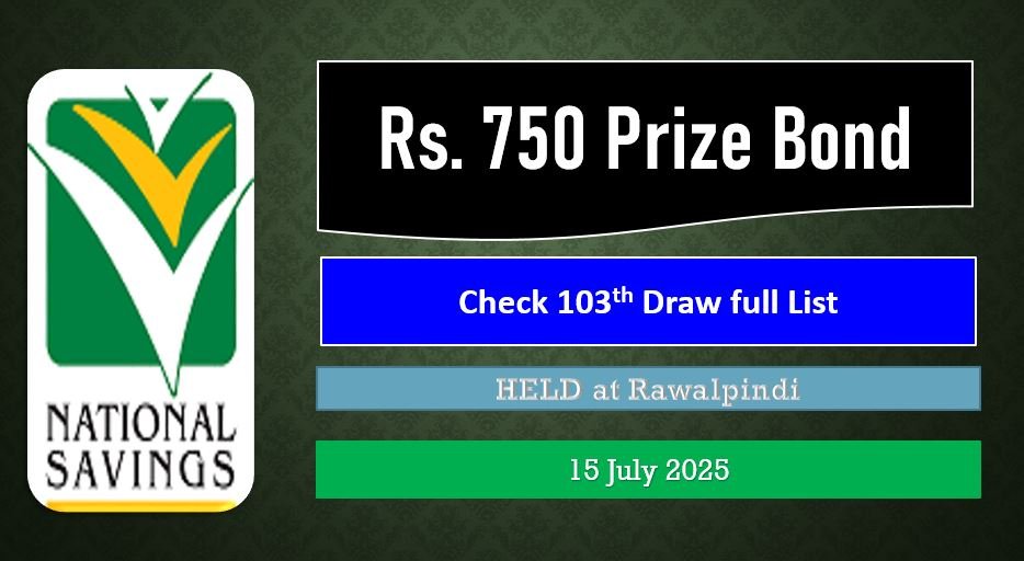 Rs. 750 Prize bond List 15 July 2025 Draw No.103